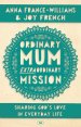 Ordinary Mum, Extraordinary Mission