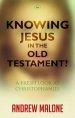 Knowing Jesus in the Old Testament?