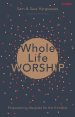 Whole Life Worship