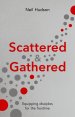 Scattered and Gathered