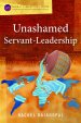 Unashamed Servant-Leadership