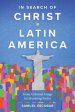 In Search of Christ in Latin America: From Colonial Image to Liberating Savior