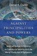 Against Principalities and Powers: Spiritual Beings in Relation to Communal Identity and the Moral Discourse of Ephesians