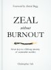 Zeal Without Burnout