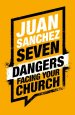 7 Dangers Facing Your Church