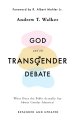 God and the Transgender Debate (Second Edition Expanded and Updated)