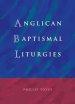 Anglican Baptismal Liturgies