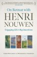 On Retreat with Henri Nouwen