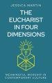 Eucharist in Four Dimensions