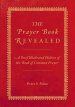 The Prayer Book Revealed: A brief illustrated history of the Book of Common Prayer