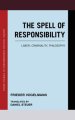 The Spell of Responsibility: Labor, Criminality, Philosophy