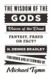 The Wisdom of the Gods: Voices of the Dead: Fantasy, Fraud or Fact?