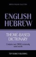 Theme-based dictionary British English-Hebrew - 9000 words