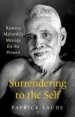 Surrendering to the Self: Ramana Maharshi's Message for the Present