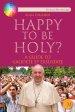 Happy to Be Holy?: A Guide to Gaudete Et Exsultate