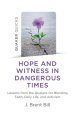 Quaker Quicks - Hope and Witness in Dangerous Times: Lessons from the Quakers on Blending Faith, Daily Life, and Activism