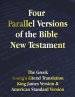 Four Parallel Versions of the Bible New Testament: The Greek, Young's Literal Translation, King James Version, American Standard Version, Side by Side