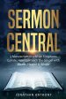 Sermon Central: 3 Manuscripts in 1: How to Preach the Gospel with Power, When Kingdoms Collide, Healed and Whole