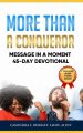 More Than A Conqueror: Message In A Moment 45-Day Devotional