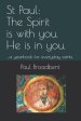 St Paul: The Spirit Is with You. He Is in You.: ...a Yearbook for Everyday Saints.