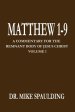 Matthew 1-9: A Commentary for the Remnant Body of Jesus Christ Volume 1