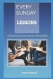 Every Sunday Lessons: A 12 months Sunday School Teachings for Teens and Adults