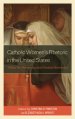 Catholic Women's Rhetoric in the United States: Ethos, the Patriarchy, and Feminist Resistance