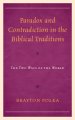 Paradox and Contradiction in the Biblical Traditions: The Two Ways of the World