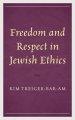 Freedom and Respect in Jewish Ethics