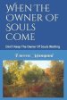 When The Owner Of Souls Come: Don't Keep The Owner Of Souls Waiting