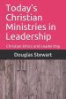 Today's Christian Ministries in Leadership: Christian Ethics and Leadership