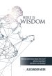 Here Is Wisdom: What You Need to Know About Who We Are? Where We Came From? and Where We Are Heading?