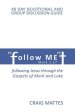 Follow ME: following Jesus through the Gospels of Mark and Luke