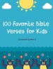 100 Favorite Bible Verses for Kids: Just Print and Teach! This Resource Contains Everything You Need to Conduct Successful, Whole Group Bible Lessons.