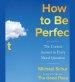 How to Be Perfect: The Correct Answer to Every Moral Question