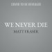 We Never Die: Secrets of the Afterlife