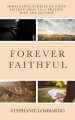 Forever Faithful: Miraculous Stories of God's Faithfulness to a Praying Wife and Mother