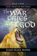 The War Cries of God: Releasing God's Roar in our Warfare-Worship