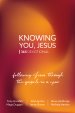 Knowing You, Jesus: 365 Devotional