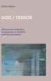 God / Terror: Ethics and Aesthetics in Contexts of Conflict and Reconciliation