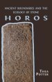 Horos: Ancient Boundaries and the Ecology of Stone