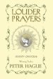 Louder Prayers: Seventy-one Poems