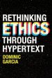 Rethinking Ethics Through Hypertext