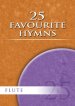 25 Favourite Hymns for Flute 