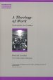 Theology Of Work A