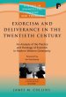 Exorcism And Deliverance In 20th Century