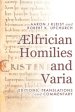 Aelfrician Homilies and Varia: Editions, Translations and Commentary [2 Volume Set]