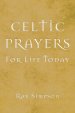 Celtic Prayers for Life Today