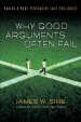 Why Good Arguments Often Fail