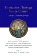 Trinitarian Theology for the Church